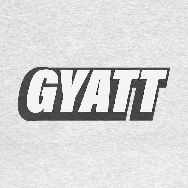 GYATT Fun Slang by D1FF3R3NT